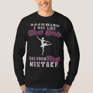 Ballet Isnt for the Faint-Hearted Funny Girls Mi T-Shirt
