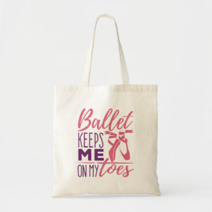 Ballet Keeps Me On My Toes Ballerina Dancer Tote Bag