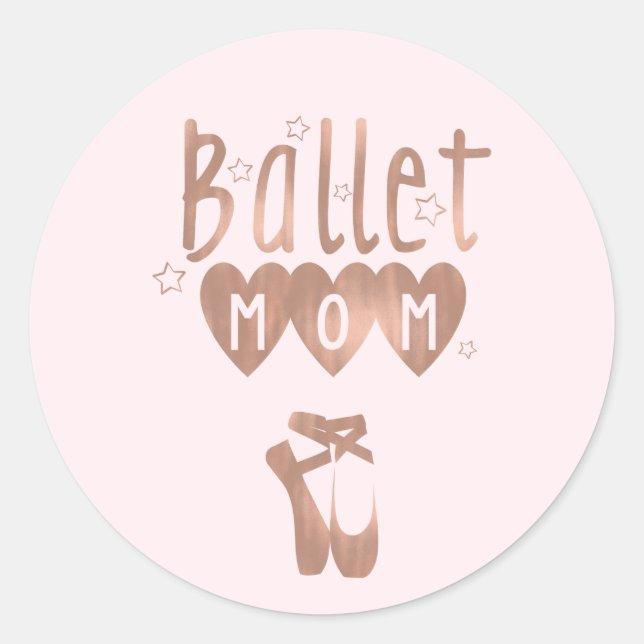 Ballet Mum Pink Rose Gold Stars & Hearts Classic Round Sticker (Front)