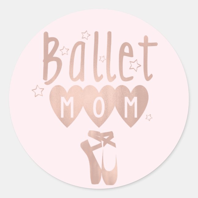 Ballet Mum Pink Rose Gold Stars & Hearts Classic Round Sticker (Front)