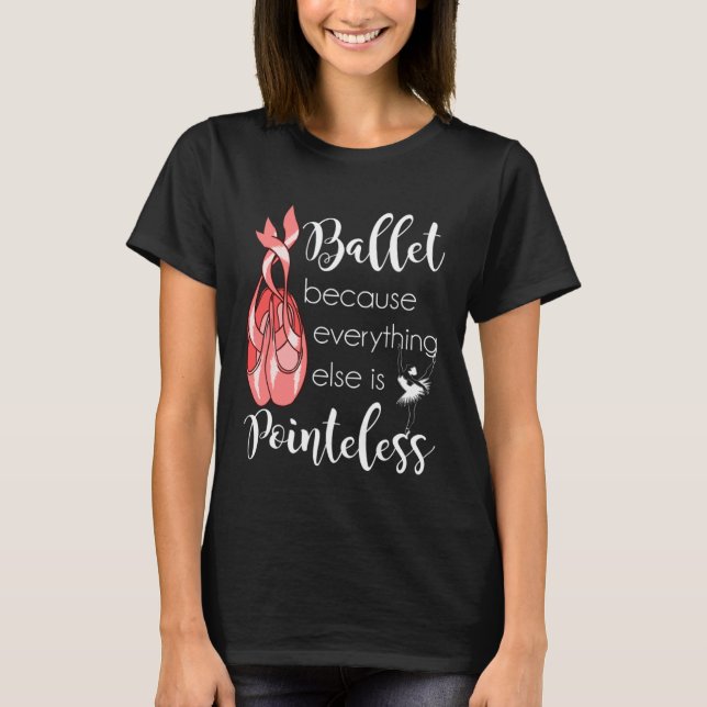 Ballet Pointe Shoes Dance Dancer Ballerina Girls W T-Shirt (Front)