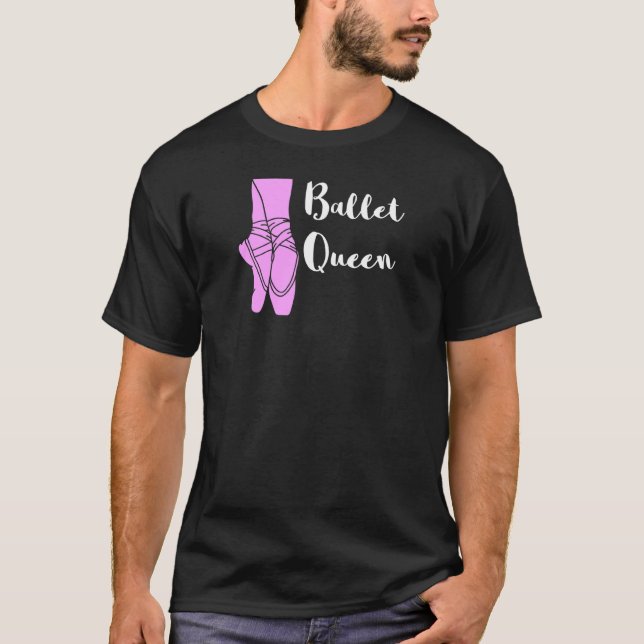 Ballet Queen Ballerina Ballet Shoes Ballett Dancin T-Shirt (Front)