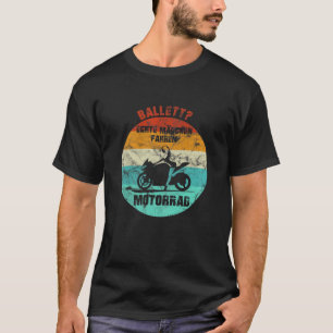 Ballet?Real Girls Riding Motorcycle Vintage Motorb T-Shirt