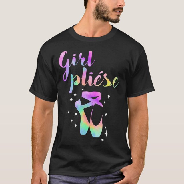Ballet Saying Quote Girl Pliese Pastel Rainbow Tie T-Shirt (Front)