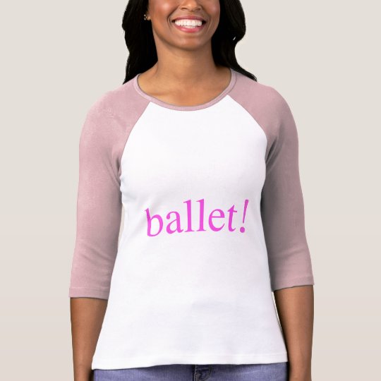 Ballet T shirts