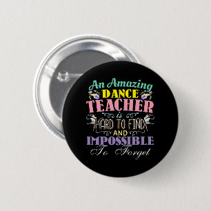 Ballet Teacher Appreciation - Amazing Quote 6 Cm Round Badge