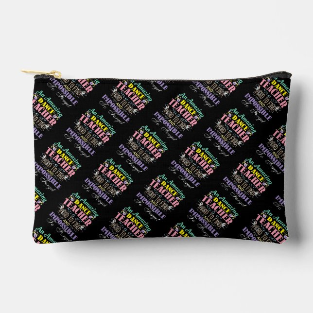 Ballet Teacher Appreciation - Amazing Quote Accessory Pouch (Front)