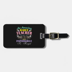 Ballet Teacher Appreciation - Amazing Quote Luggage Tag