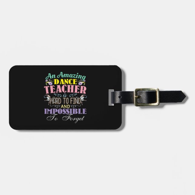 Ballet Teacher Appreciation - Amazing Quote Luggage Tag (Front Horizontal)