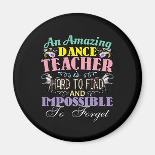 Ballet Teacher Appreciation - Amazing Quote Magnet