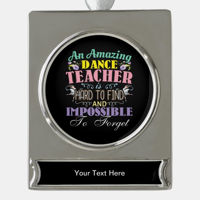 Ballet Teacher Appreciation - Amazing Quote Silver Plated Banner Ornament (Front)