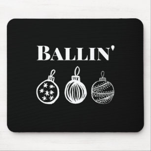 Ballin' - Funny Christmas Ornament Christmas Pajam Mouse Mat