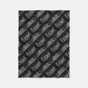 Ballistics Expert Extraordinaire Fleece Blanket