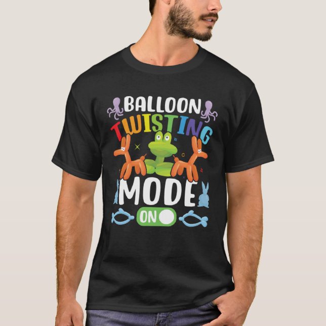 Balloon Ainmal Twisting Mode On  Balloon Animal Ar T-Shirt (Front)