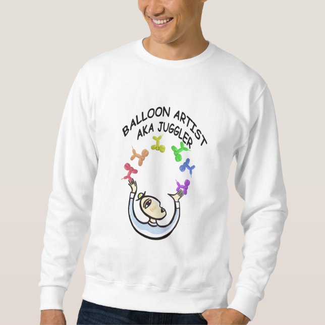 Balloon Artist AKA Juggler sweatshirt (Front)
