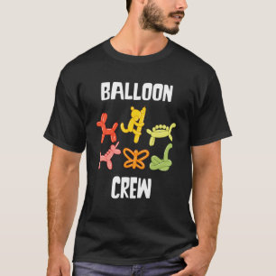 Balloon Artist Balloon Crew Balloon Animal Balloon T-Shirt