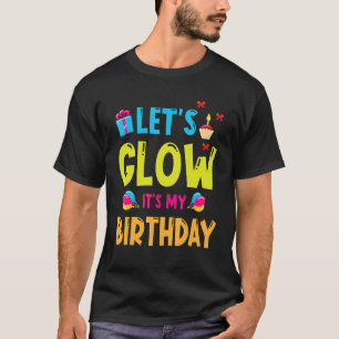Balloon Cake Candle Happy Me You Let's Glow It's M T-Shirt