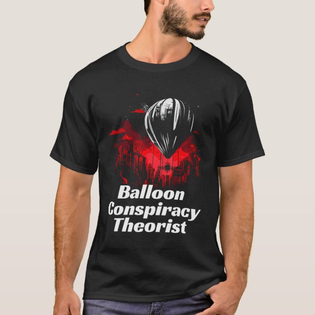 Balloon Conspiracy theorist  freedom loving patrio T-Shirt (Front)