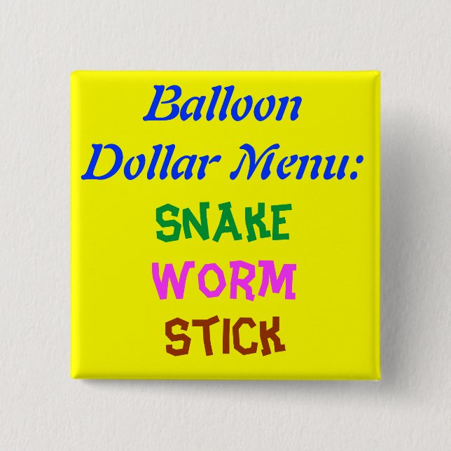 Balloon Dollar Menu:, Snake, Worm, Stick 15 Cm Square Badge (Front)