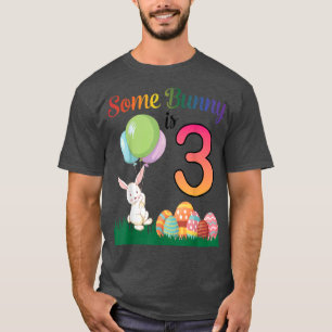 Balloon Egg Happy Easter Birthday Some Bunny Is 3 T-Shirt