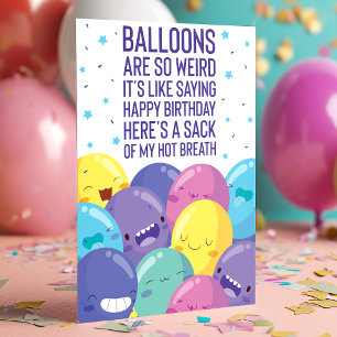 Balloons Are So Weird   Funny Birthday Card