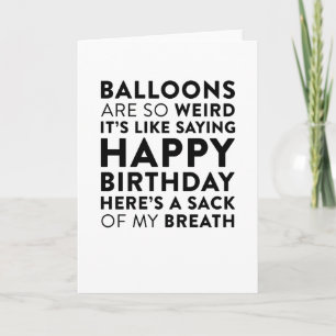 Balloons Are So Weird Funny Birthday Card