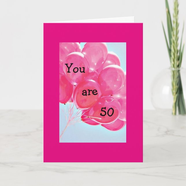 BALLOONS GALORE FOR THE FABULOUS 50th BIRTHDAY Card (Front)