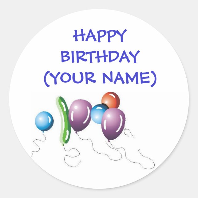 Balloons, HAPPY BIRTHDAY(YOUR NAME) Classic Round Sticker (Front)