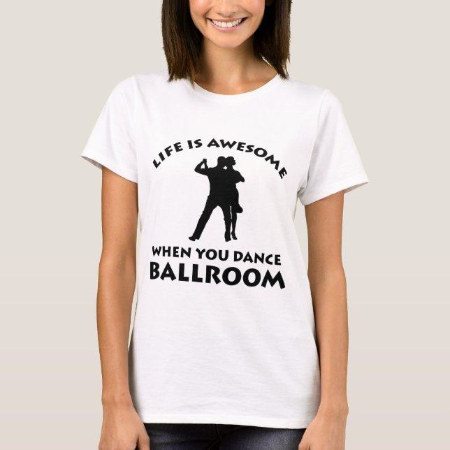 Ballroom dance designs T-Shirt (Front)