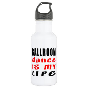 Ballroom Dance is my life 532 Ml Water Bottle