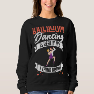 Ballroom Dancing Beginner Music Dancer Lessons Sweatshirt