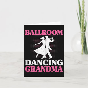 Ballroom Dancing Grandma Ballroom Dancer Grandmoth Card