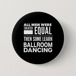 Ballroom Dancing Men Funny Statement Dancers Waltz 6 Cm Round Badge