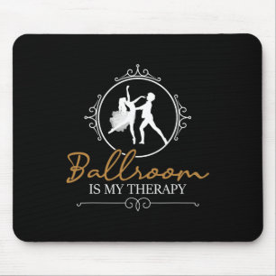 Ballroom Is My Therapy - Dancing Partner Couple Da Mouse Mat