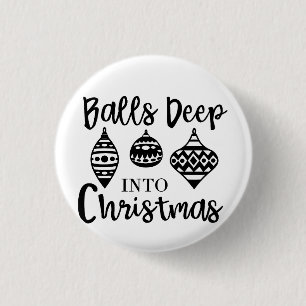 Balls Deep Into Christmas Funny Christmas Xmas 3 Cm Round Badge