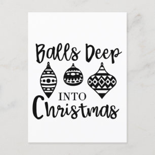 Balls Deep Into Christmas Funny Christmas Xmas Holiday Postcard