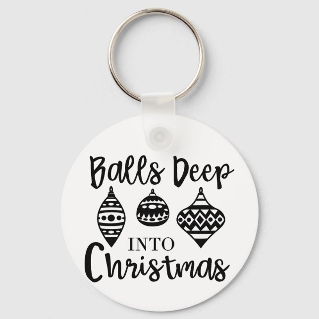 Balls Deep Into Christmas Funny Christmas Xmas  Key Ring (Front)