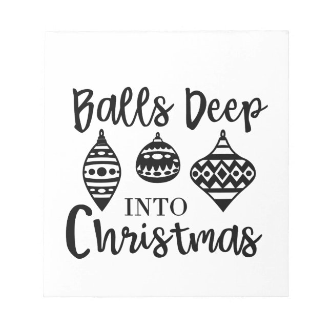 Balls Deep Into Christmas Funny Christmas Xmas  Notepad (Front)