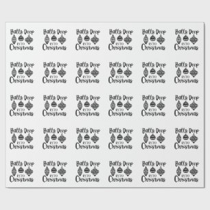 Balls Deep Into Christmas Funny Christmas Xmas  Wrapping Paper