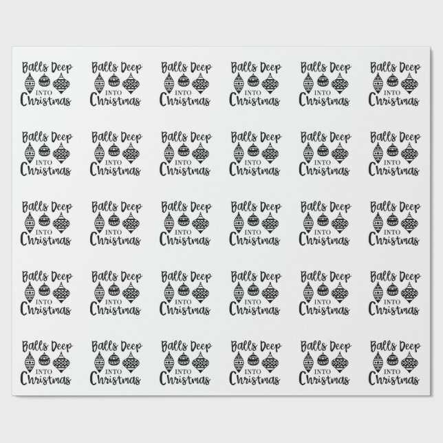 Balls Deep Into Christmas Funny Christmas Xmas  Wrapping Paper (Flat)