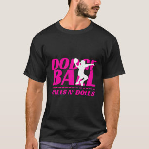 Balls N Dolls Dodgeball Tournament Team Name Match T-Shirt