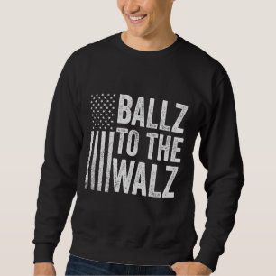 Ballz To the Walz Harris Walz Election 2024 Sweatshirt
