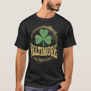 Baltimore Irish St Patricks Day Saint Paddys Shamr T-Shirt