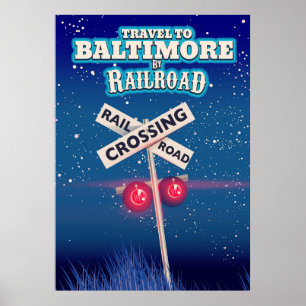 Baltimore Railroad crossing travel poster. Poster