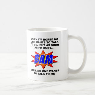 BAM! Nobody Wants to Talk Funny Mug