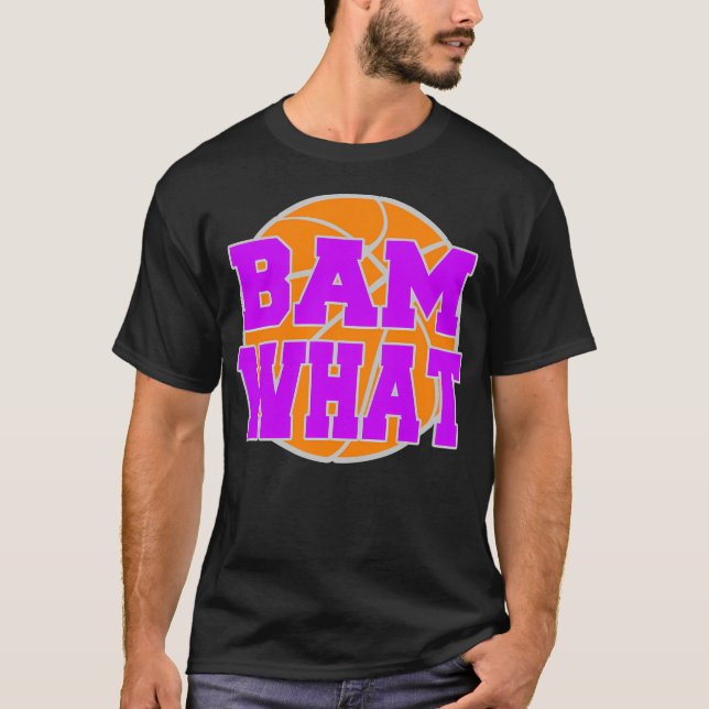 Bam What Basketball T-Shirt (Front)