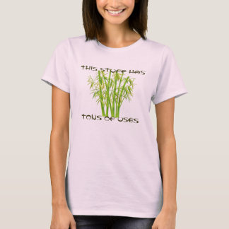 Bamboo, This Stuff Has Tons Of Uses T-Shirt