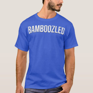 Bamboozled   Fitted 119  T-Shirt