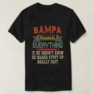 Bampa Knows Everything Funny Grandpa Gift T-Shirt