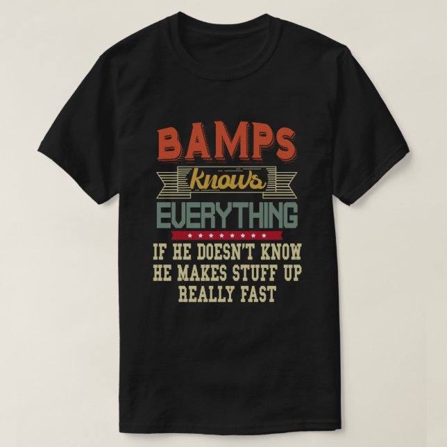 Bamps Knows Everything Funny Grandpa Gift T-Shirt (Design Front)